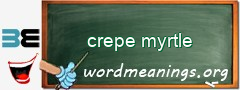 WordMeaning blackboard for crepe myrtle